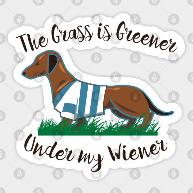 The Grass is Greener Under My Wiener Sticker by Alema Art